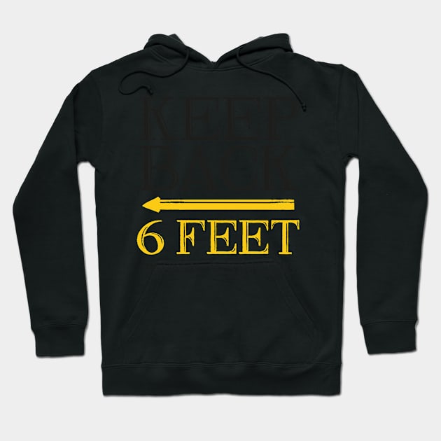 Keep Back 6 Feel #social distancing Hoodie by graphicmeyou